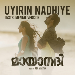Uyirin Nadhiye (From "Mayaanadhi") (Instrumental Version)