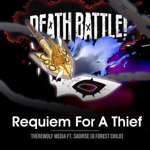 Death Battle: Requiem for a Thief (feat. Saoirse (o forest child))
