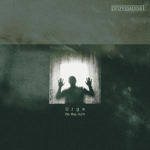 Urge (No Way Out?)