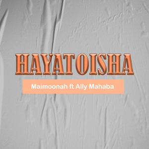Hayatoisha (feat. Ally Mahaba)