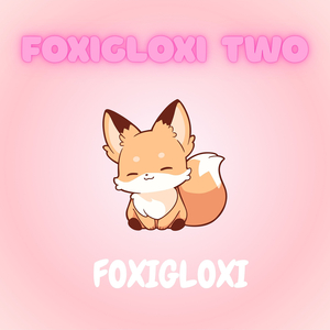 Foxigloxi Two