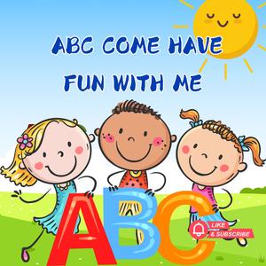 ABC Come Have Fun With Me