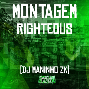 Montagem - Righteous