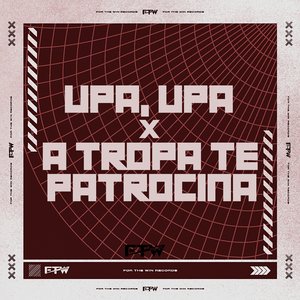 Upa, Upa X a Tropa Te Patrocina