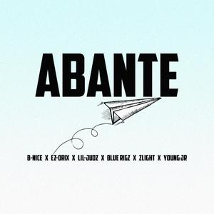 Abante (feat. B-Nice, Ez-Drix, Lil-Jhudz, Blue Rigz & Zlight)