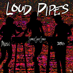 Loud Pipes