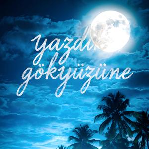 Yazdık gökyüzüne