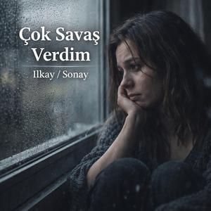 ÇOK SAVAŞ VERDİM