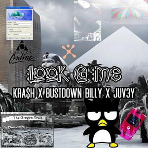 Look @ Me (feat. BustDown Billy & KRA$HOUT)