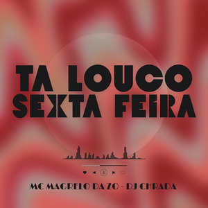 Ta Louco Sexta Feira
