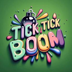 TICK TICK BOOM