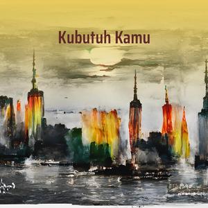 Kubutuh Kamu