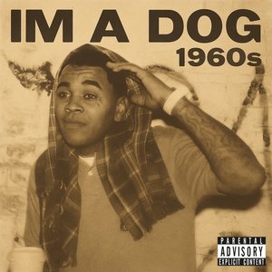 I'm a Dog 1960S