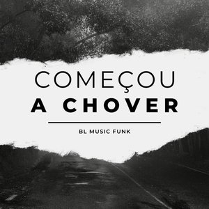 Começou a Chover