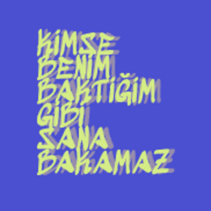 Kimse Benim Baktığım Gibi Sana Bakamaz