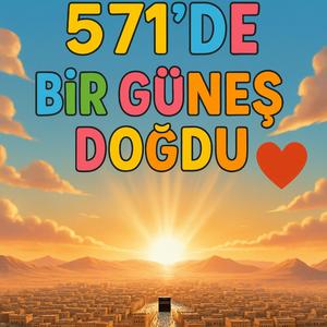 571'de Bir Güneş Doğdu