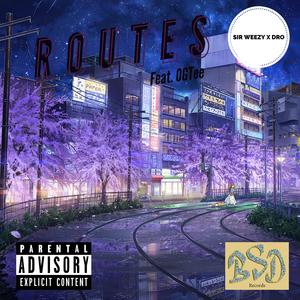 ROUTES (feat. $ir Weezy & Dro aka Lexx)