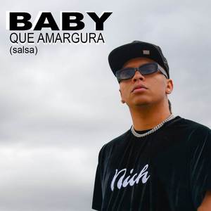 Baby Que Amargura (Versión Salsa)