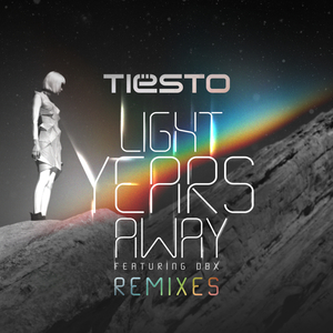 Light Years Away (Tiësto & MOTi Remix)