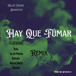 Hay que fumar (feat. Reke, Neutro Shorty, Rotwaila, Onechot & Jey da Polemic) (Prod by Sebasplay)
