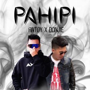 PAHIPI (feat. Antoy)