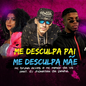 Me Desculpa Pai Me Desculpa Mãe