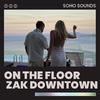 Zak Downtown - On The Floor