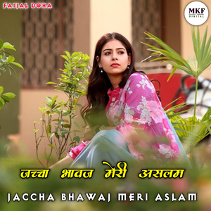 Jaccha Bhawaj Meri Aslam