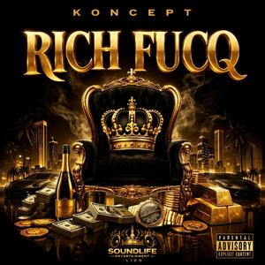 RICH FUCQ (feat. SOUNDLIFE ENT)