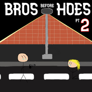 BROS BEFORE HOES PT. 2
