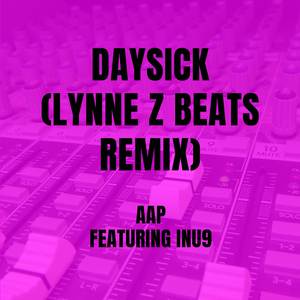 Daysick (Lynne Z Beats Remix)