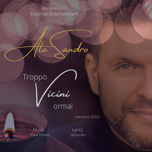 Troppo vicini ormai (versione 2025)