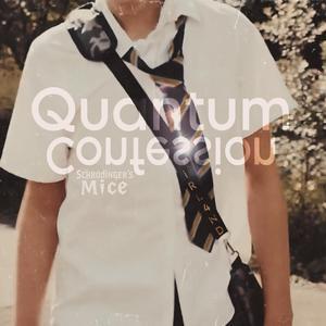 Quantum Confession (feat. Schrödinger's Mice)