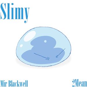 Slimy (feat. 2MEAN)