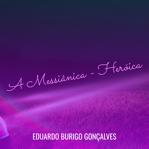 A Messiânica - Heróica
