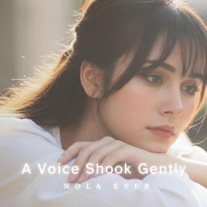 A Voice Shook Gently