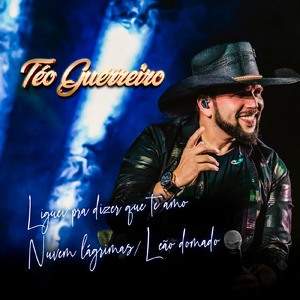 Pout-Pourri: Liguei Pra Dizer Que Te Amo / Nuvem de Lágrimas / Leão Domado