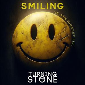 Smiling (Is the biggest lie)