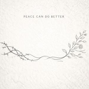 Peace Can Do Better