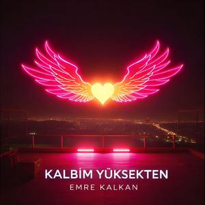 Kalbim Yüksekten