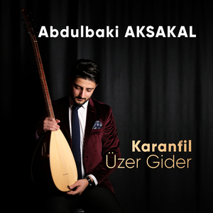 Karanfil Üzer Gider