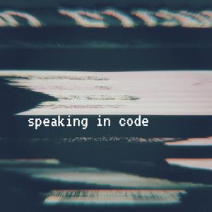 speaking in code