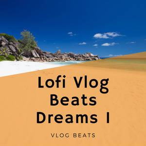 Lo-Fi Vlog Beats Dreams