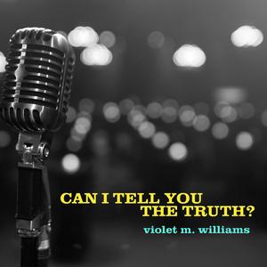 Can I Tell You The Truth?