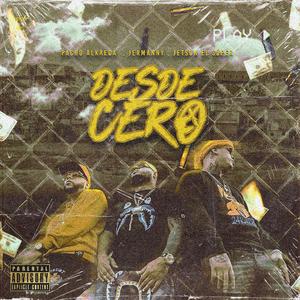 Desde Cero (feat. Pacho El Antifeka & Jetson El Super)