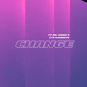 Change (Jersey Club Original) (feat. DB!, Isthatjambo & It’s Dynamite)