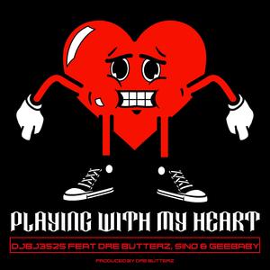 Playing With My Heart (Workthat Gang) [feat. Dre Butterz, Geebaby & Sino]