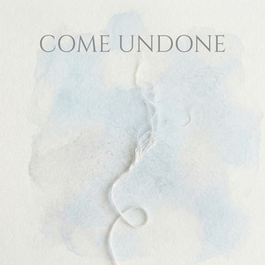 Come Undone
