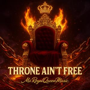 Throne Ain't Free