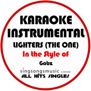 Lighters (The One) [In the Style of Gabz] [Karaoke Instrumental Version]